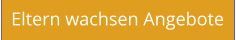 Eltern wachsen Angebote